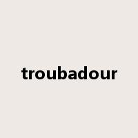 troubadour是什么意思