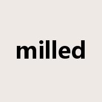 milled是什么意思