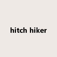 hitch hiker是什么意思