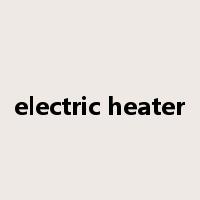 electric heater是什么意思
