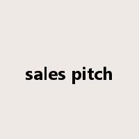 sales pitch是什么意思