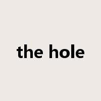 the hole是什么意思