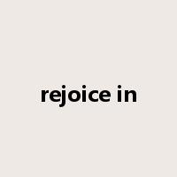 rejoice in是什么意思