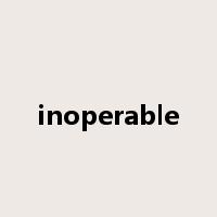 inoperable是什么意思
