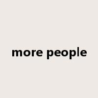 more people是什么意思