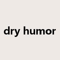 dry humor是什么意思