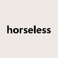 horseless是什么意思