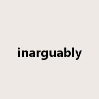 inarguably是什么意思