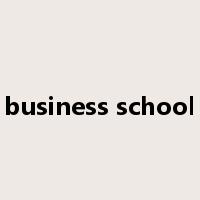 business school是什么意思
