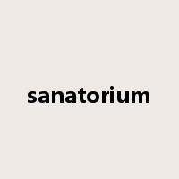 sanatorium是什么意思