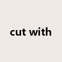 cut with是什么意思