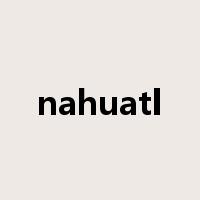 nahuatl是什么意思