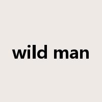 wild man是什么意思