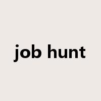 job hunt是什么意思