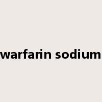 warfarin sodium是什么意思