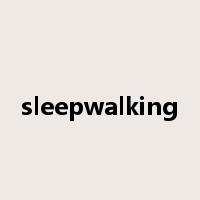 sleepwalking是什么意思