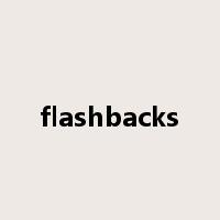 flashbacks是什么意思