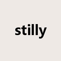 stilly是什么意思