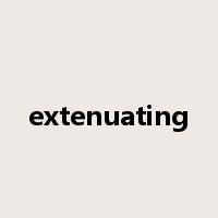 extenuating是什么意思