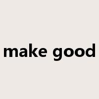 make good是什么意思
