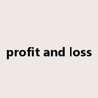 profit and loss是什么意思