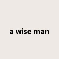 a wise man是什么意思