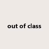 out of class是什么意思