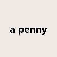 a penny是什么意思