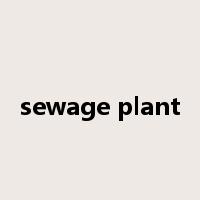 sewage plant是什么意思