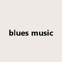 blues music是什么意思