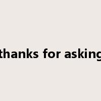 thanks for asking是什么意思