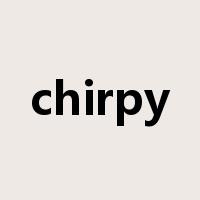 chirpy是什么意思
