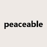 peaceable是什么意思