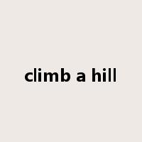 climb a hill是什么意思