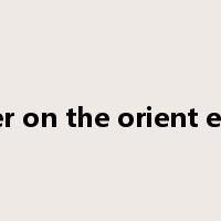 murder on the orient express是什么意思