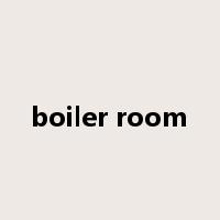 boiler room是什么意思