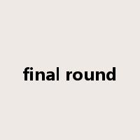 final round是什么意思