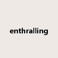 enthralling是什么意思