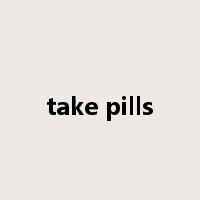 take pills是什么意思
