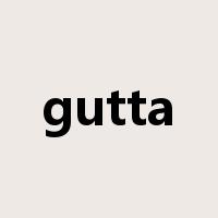 gutta是什么意思