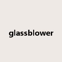 glassblower是什么意思