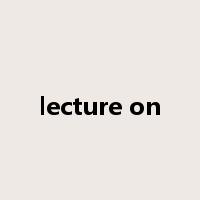 lecture on是什么意思