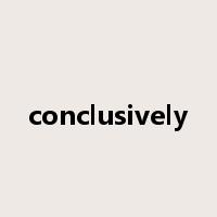 conclusively是什么意思