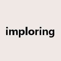 imploring是什么意思