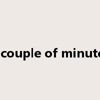 a couple of minutes是什么意思