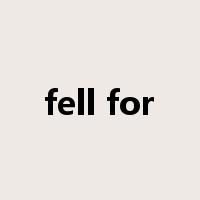 fell for是什么意思