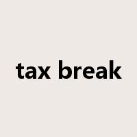 tax break是什么意思