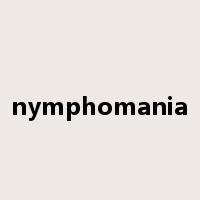nymphomania是什么意思