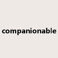companionable是什么意思
