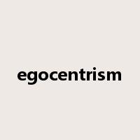 egocentrism是什么意思